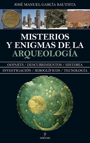 MISTERIOS Y ENIGMAS DE LA ARQUEOLOGÍA | 9788417418632 | GARCÍA BAUTISTA,JOSÉ MANUEL | Llibreria Geli - Llibreria Online de Girona - Comprar llibres en català i castellà