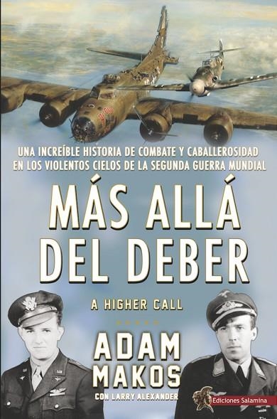 MÁS ALLÁ DEL DEBER.UNA INCREÍBLE HISTORIA DE COMBATE Y CABALLEROSIDAD EN LOS VIOLENTOS CIELOS DE LA | 9788494822421 | MAKOS,ADAM | Llibreria Geli - Llibreria Online de Girona - Comprar llibres en català i castellà