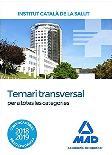 INSTITUT CATALA DE LA SALUT(TEMARI TRANSVERSAL PER A TOTES LES CATEGORIES.EDICIO 2018) | 9788414218570 | Llibreria Geli - Llibreria Online de Girona - Comprar llibres en català i castellà