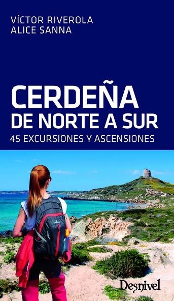 CERDEÑA DE NORTE A SUR.45 EXCURSIONES Y ASCENSIONES | 9788498294309 | RIVEROLA,VICTOR/SANNA,ALICE | Llibreria Geli - Llibreria Online de Girona - Comprar llibres en català i castellà