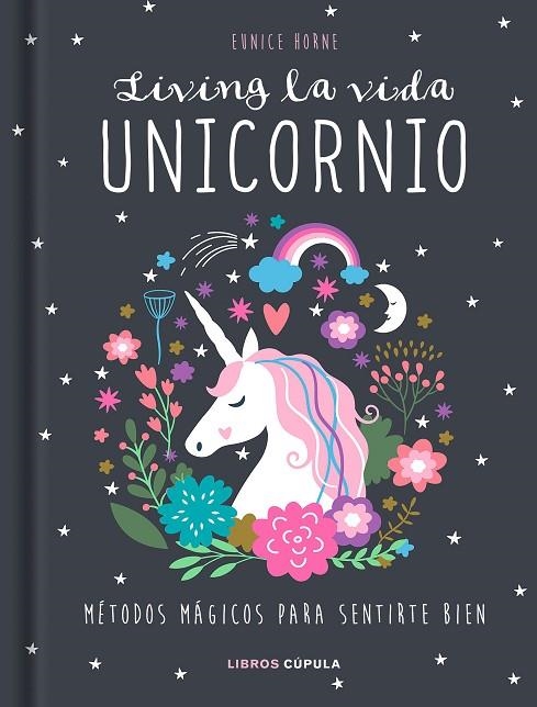 LIVING LA VIDA UNICORNIO.MÉTODOS MÁGICOS PARA SENTIRTE BIEN | 9788448024413 | HORNE,EUNICE | Llibreria Geli - Llibreria Online de Girona - Comprar llibres en català i castellà