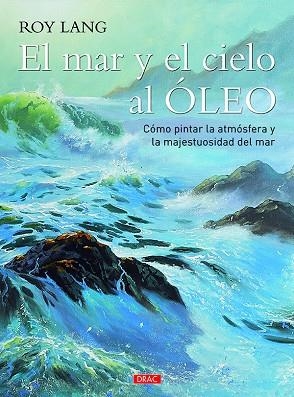 EL MAR Y EL CIELO AL ÓLEO | 9788498746044 | LANG,ROY | Libreria Geli - Librería Online de Girona - Comprar libros en catalán y castellano