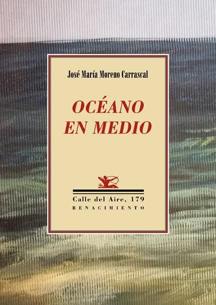 OCÉANO EN MEDIO | 9788417266929 | MORENO CARRASCAL,JOSÉ MARÍA | Libreria Geli - Librería Online de Girona - Comprar libros en catalán y castellano