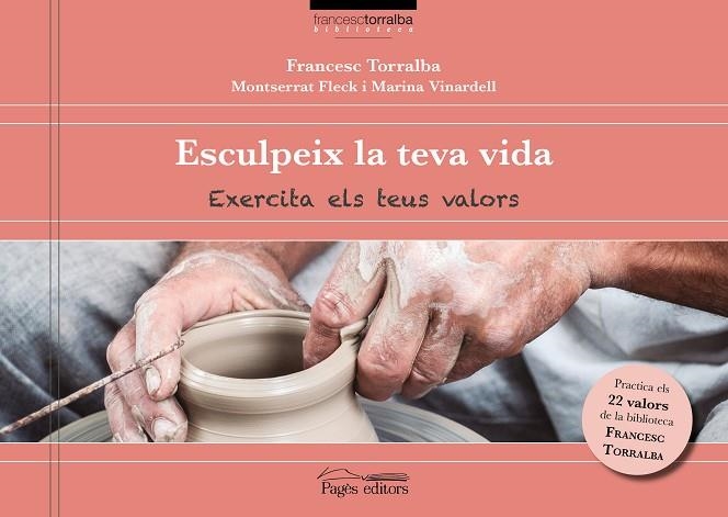 ESCULPEIX LA TEVA VIDA.EXERCITA ELS TEUS VALORS | 9788499759982 | TORRALBA ROSSELLÓ,FRANCESC/FLECK,MONTSERRAT/VINARDELL,MARINA | Llibreria Geli - Llibreria Online de Girona - Comprar llibres en català i castellà