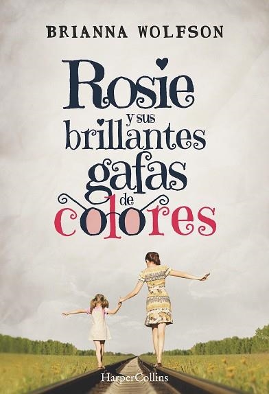 ROSIE Y SUS BRILLANTES GAFAS DE COLORES | 9788491392422 | WOLFSON,BRIANNA | Llibreria Geli - Llibreria Online de Girona - Comprar llibres en català i castellà