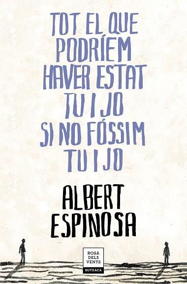 TOT EL QUE PODRÍEM HAVER ESTAT TU I JO SI NO FÓSSIM TU I JO | 9788417444709 | ESPINOSA,ALBERT | Llibreria Geli - Llibreria Online de Girona - Comprar llibres en català i castellà