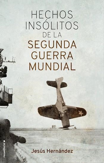 HECHOS INSÓLITOS DE LA II GUERRA MUNDIAL | 9788417092917 | HERNÁNDEZ,JESÚS | Llibreria Geli - Llibreria Online de Girona - Comprar llibres en català i castellà