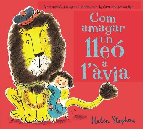 COM AMAGAR UN LLEÓ A L'ÀVIA | 9788448850814 | STEPHENS,HELEN | Llibreria Geli - Llibreria Online de Girona - Comprar llibres en català i castellà