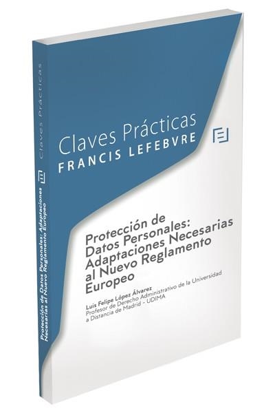 CLAVES PRÁCTICAS PROTECCIÓN DE DATOS PERSONALES: | 9788416924080 | LEFEBVRE-EL DERECHO | Llibreria Geli - Llibreria Online de Girona - Comprar llibres en català i castellà