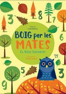 BOIG PER LES MATES.EL BOSC ENCANTAT | 9788416279821 | BERTOLA,LINDA/BARUZZI,AGNESE | Libreria Geli - Librería Online de Girona - Comprar libros en catalán y castellano