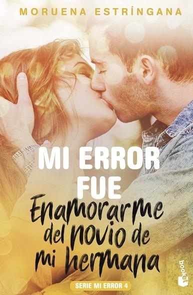 MI ERROR FUE ENAMORARME DEL NOVIO DE MI HERMANA (SERIE MI ERROR 4) | 9788408186830 | ESTRÍNGANA,MORUENA | Llibreria Geli - Llibreria Online de Girona - Comprar llibres en català i castellà