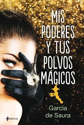 MIS PODERES Y TUS POLVOS MÁGICOS | 9788408192329 | GARCÍA DE SAURA | Llibreria Geli - Llibreria Online de Girona - Comprar llibres en català i castellà