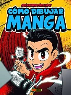 CÓMO DIBUJAR MANGA | 9788491675457 | PÉREZ,JOSÉ ANTONIO | Llibreria Geli - Llibreria Online de Girona - Comprar llibres en català i castellà