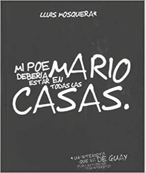 MI POEMARIO DEBERÍA ESTAR EN TODAS LAS CASAS | 9788494782855 | MOSQUERA,LLUIS | Llibreria Geli - Llibreria Online de Girona - Comprar llibres en català i castellà