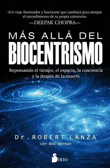 MÁS ALLÁ DEL BIOCENTRISMO.REPENSANDO EL TIEMPO, EL ESPACIO,LA CONCIENCIA Y LA ILUSIÓN DE LA MUERTE | 9788417030834 | LANZA,ROBERT/BERMAN,BOB | Llibreria Geli - Llibreria Online de Girona - Comprar llibres en català i castellà