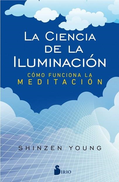 LA CIENCIA DE LA ILUMINACIÓN.CÓMO FUNCIONA LA MEDITACIÓN | 9788417030773 | YOUNG,SHINZEN | Llibreria Geli - Llibreria Online de Girona - Comprar llibres en català i castellà