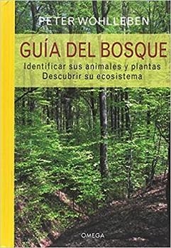 GUIA DEL BOSQUE.IDENTIFICAR LOS ANIMALES Y PLANTAS. DESCUBRIR SU ECOSISTEMA | 9788428216944 | WOHLLEBEN,PETER | Llibreria Geli - Llibreria Online de Girona - Comprar llibres en català i castellà