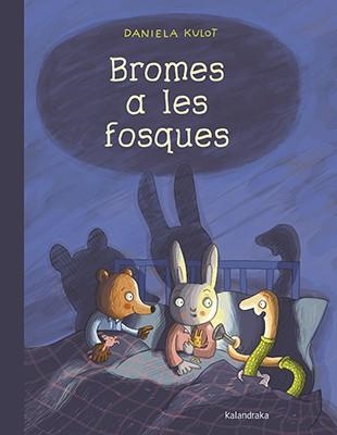 BROMES A LES FOSQUES | 9788416804535 | KULOT,DANIELA | Llibreria Geli - Llibreria Online de Girona - Comprar llibres en català i castellà