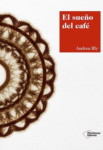 EL SUEÑO DEL CAFÉ | 9788417376420 | ILLY,ANDREA | Llibreria Geli - Llibreria Online de Girona - Comprar llibres en català i castellà