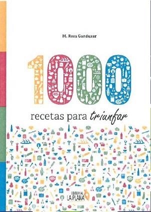 1000 RECETAS PARA TRIUNFAR | 9788415336747 | GANDUXER,MARIA ROSA | Llibreria Geli - Llibreria Online de Girona - Comprar llibres en català i castellà