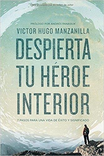 DESPIERTA TU HÉROE INTERIOR.7 PASOS PARA UNA VIDA DE ÉXITO Y SIGNIFICADO | 9780718021498 | MANZANILLA, VICTOR HUGO | Llibreria Geli - Llibreria Online de Girona - Comprar llibres en català i castellà