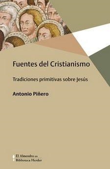 FUENTES DEL CRISTIANISMO.TRADICIONES PRIMITIVAS SOBRE JESÚS | 9788425439421 | PIÑERO,ANTONIO | Llibreria Geli - Llibreria Online de Girona - Comprar llibres en català i castellà