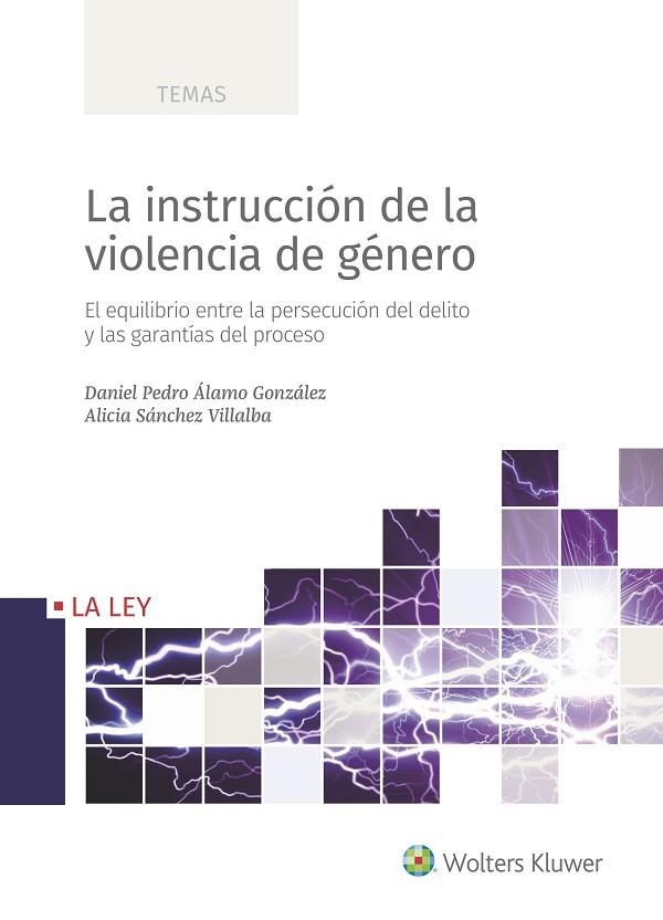 LA INSTRUCCIÓN DE LA VIOLENCIA DE GÉNERO | 9788490207338 | ÁLAMO GONZÁLEZ,DANIEL PEDRO/SÁNCHEZ VILLALBA,ALICIA | Llibreria Geli - Llibreria Online de Girona - Comprar llibres en català i castellà