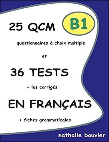 25 QCM ET 36 TESTS EN FRANÇAIS(NIVEAU B1) | 9781471739910 | BOUVIER,NATHALIE | Llibreria Geli - Llibreria Online de Girona - Comprar llibres en català i castellà