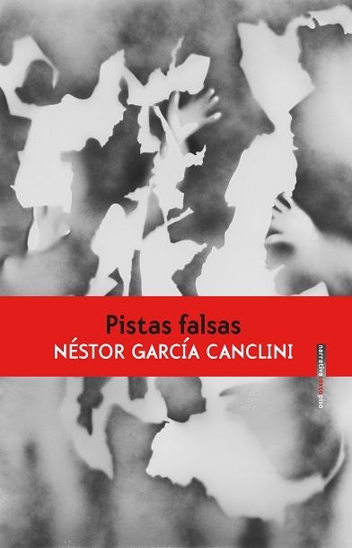 PISTAS FALSAS | 9788416677856 | GARCÍA CANCLINI,NÉSTOR | Llibreria Geli - Llibreria Online de Girona - Comprar llibres en català i castellà