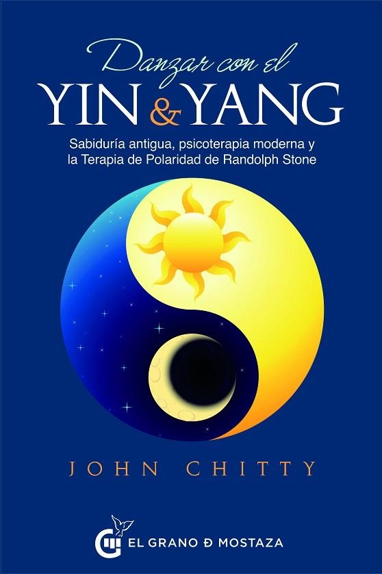 DANZAR CON EL YIN Y EL YANG SABIDURÍA ANTIGUA, PSICOTERAPIA MODERNA Y LA TERAPIA DE POLARIDA | 9788494873935 | CHITTY,JOHN | Llibreria Geli - Llibreria Online de Girona - Comprar llibres en català i castellà