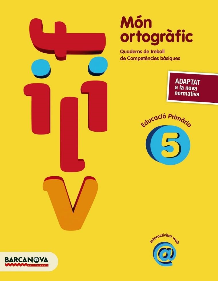 MÓN ORTOGRÀFIC-5.EDUCACIÓ PRIMÀRIA(NOVA EDICIÓ ADAPTADA A LA NOVA NORMATIVA) | 9788448946838 | CAMPS,MONTSERRAT/BOTA,MONTSERRAT | Llibreria Geli - Llibreria Online de Girona - Comprar llibres en català i castellà