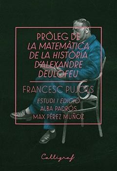 PRÒLEG DE LA MATEMÀTICA DE LA HISTÒRIA DE FRANCESC PUJOLS | 9788494836886 |   | Llibreria Geli - Llibreria Online de Girona - Comprar llibres en català i castellà