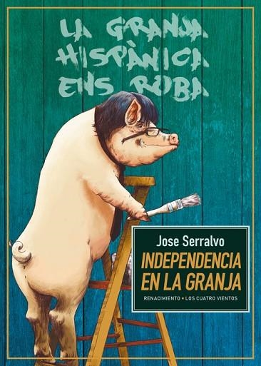 INDEPENDENCIA EN LA GRANJA | 9788417266981 | SERRALVO,JOSE | Libreria Geli - Librería Online de Girona - Comprar libros en catalán y castellano