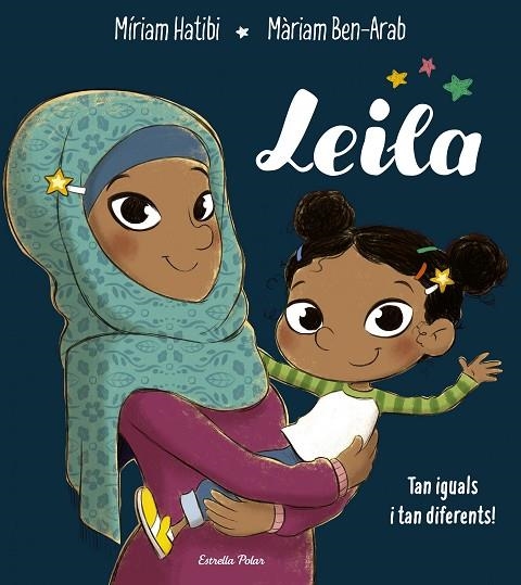 LEILA.TAN IGUALS I TAN DIFERENTS! | 9788491376118 | HATIBI,MÍRIAM/BEN-ARAB CANELA,MÀRIAM | Llibreria Geli - Llibreria Online de Girona - Comprar llibres en català i castellà