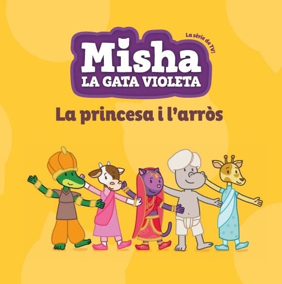 MISHA LA GATA VIOLETA 4.LA PRINCESA I L'ARRÒS | 9788424663377 | Llibreria Geli - Llibreria Online de Girona - Comprar llibres en català i castellà