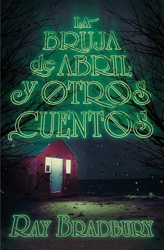 LA BRUJA DE ABRIL Y OTROS CUENTOS | 9788491074557 | BRADBURY,RAY | Llibreria Geli - Llibreria Online de Girona - Comprar llibres en català i castellà