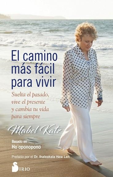 EL CAMINO MÁS FÁCIL PARA VIVIR.SUELTA EL PASADO,VIVE EL PRESENTE Y CAMBIA TU VIDA PARA SIEMPRE | 9788417030742 | KATZ,MABEL | Llibreria Geli - Llibreria Online de Girona - Comprar llibres en català i castellà