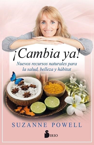 CAMBIA YA! NUEVOS RECURSOS NATURALES PARA LA SALUD, BELLEZA Y HÁBITAT | 9788417399320 | POWELL,SUZANNE | Llibreria Geli - Llibreria Online de Girona - Comprar llibres en català i castellà