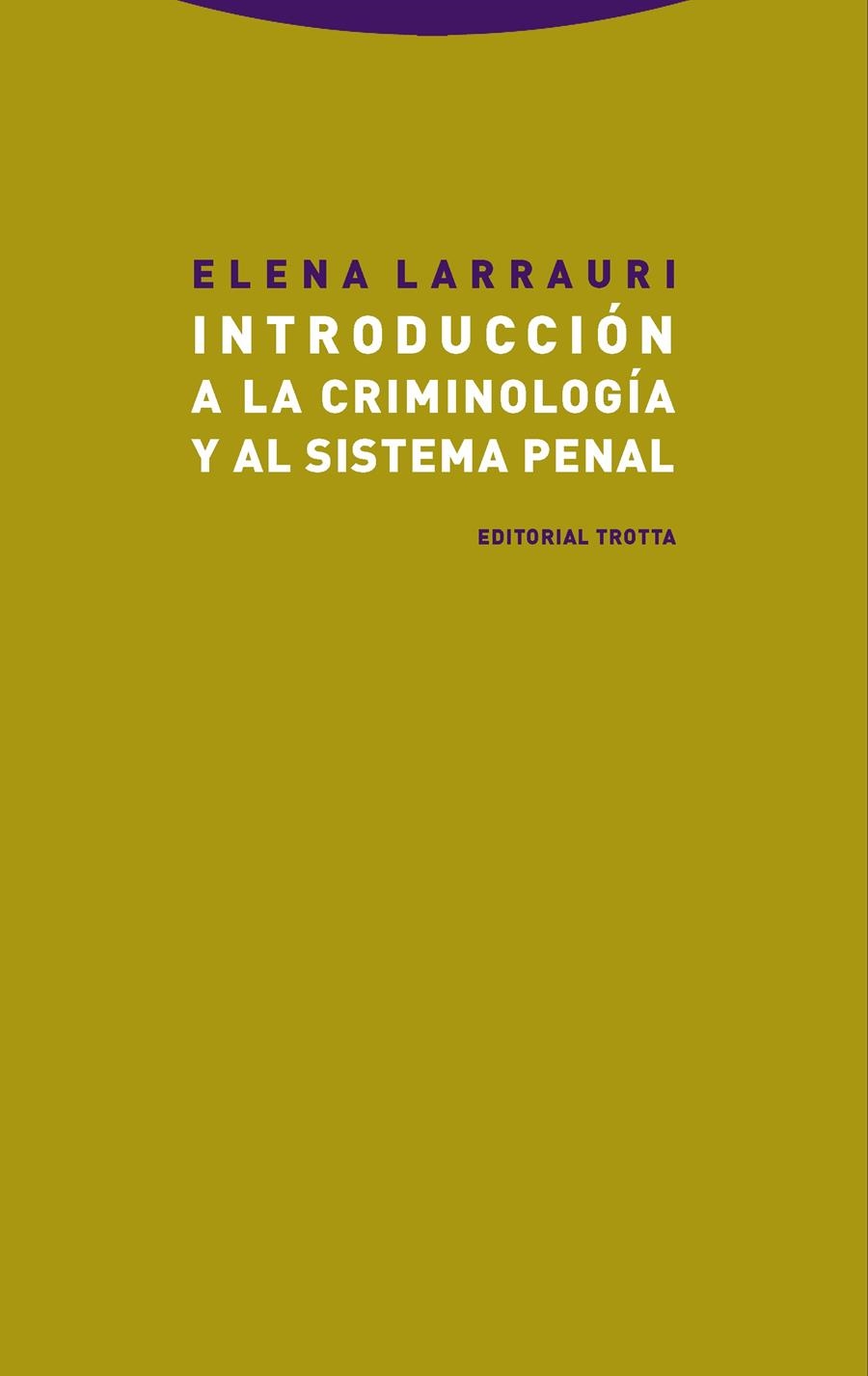 INTRODUCCIÓN A LA CRIMINOLOGÍA Y AL SISTEMA PENAL | 9788498797664 | LARRAURI,ELENA | Llibreria Geli - Llibreria Online de Girona - Comprar llibres en català i castellà