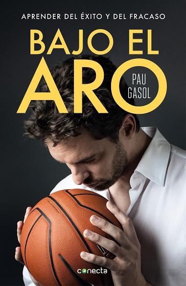 BAJO EL ARO.APRENDER DEL ÉXITO Y DEL FRACASO | 9788416883356 | GASOL,PAU | Llibreria Geli - Llibreria Online de Girona - Comprar llibres en català i castellà