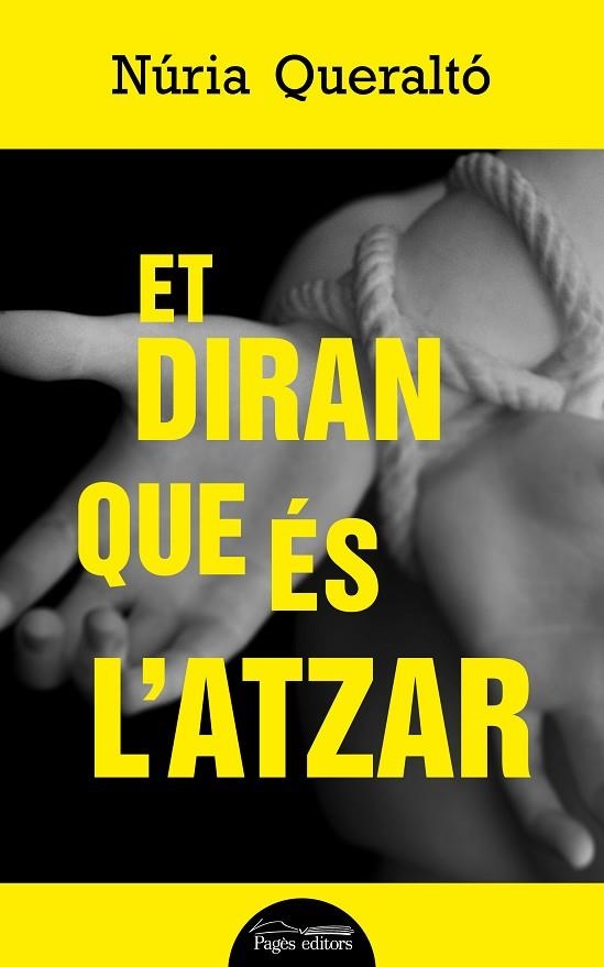 ET DIRAN QUE ÉS L'ATZAR | 9788413030098 | QUERALTÓ,NÚRIA | Llibreria Geli - Llibreria Online de Girona - Comprar llibres en català i castellà