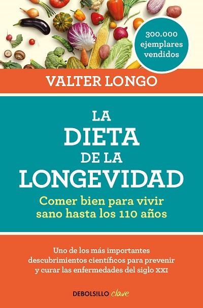 LA DIETA DE LA LONGEVIDAD.COMER BIEN PARA VIVIR SANO HASTA LOS 110 AÑOS | 9788466344401 | LONGO,VALTER | Llibreria Geli - Llibreria Online de Girona - Comprar llibres en català i castellà