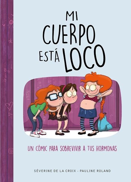 MI CUERPO ESTÁ LOCO | 9788490439883 | DE LA CROIX,SÉVERINE/ROLAND,PAULINE | Llibreria Geli - Llibreria Online de Girona - Comprar llibres en català i castellà