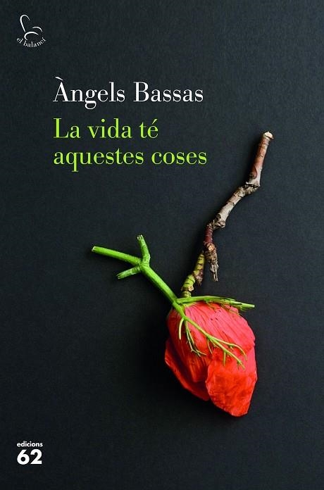 LA VIDA TÉ AQUESTES COSES | 9788429777154 | BASSAS,ÀNGELS | Llibreria Geli - Llibreria Online de Girona - Comprar llibres en català i castellà