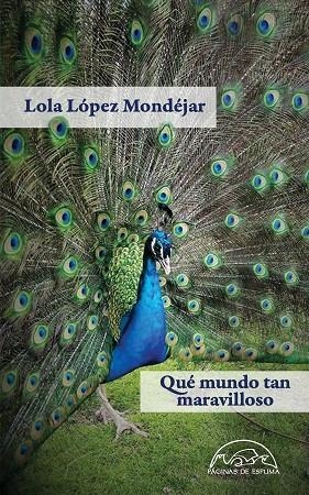 QUÉ MUNDO TAN MARAVILLOSO | 9788483932483 | LÓPEZ MONDÉJAR,LOLA | Llibreria Geli - Llibreria Online de Girona - Comprar llibres en català i castellà