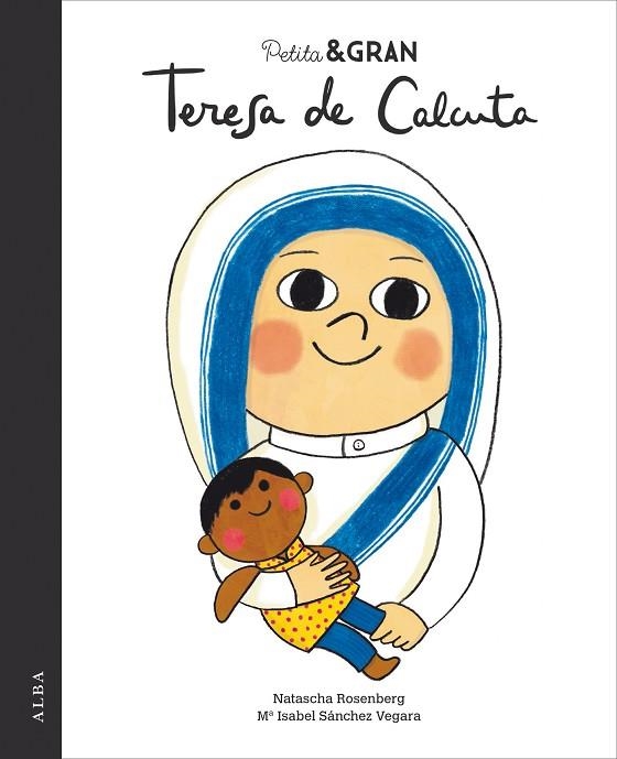 PETITA & GRAN TERESA DE CALCUTA | 9788490654668 | SÁNCHEZ VEGARA,Mª ISABEL | Llibreria Geli - Llibreria Online de Girona - Comprar llibres en català i castellà