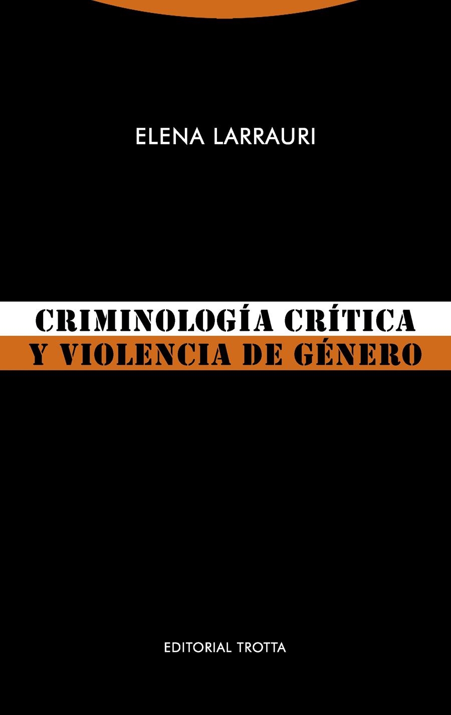 CRIMINOLOGÍA CRÍTICA Y VIOLENCIA DE GÉNERO | 9788498797688 | LARRAURI,ELENA | Llibreria Geli - Llibreria Online de Girona - Comprar llibres en català i castellà