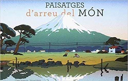 PAISATGES D'ARREU DEL MÓN | 9788415315513 | LECOEUVRE,CLAIRE/MAH?,VINCENT | Llibreria Geli - Llibreria Online de Girona - Comprar llibres en català i castellà