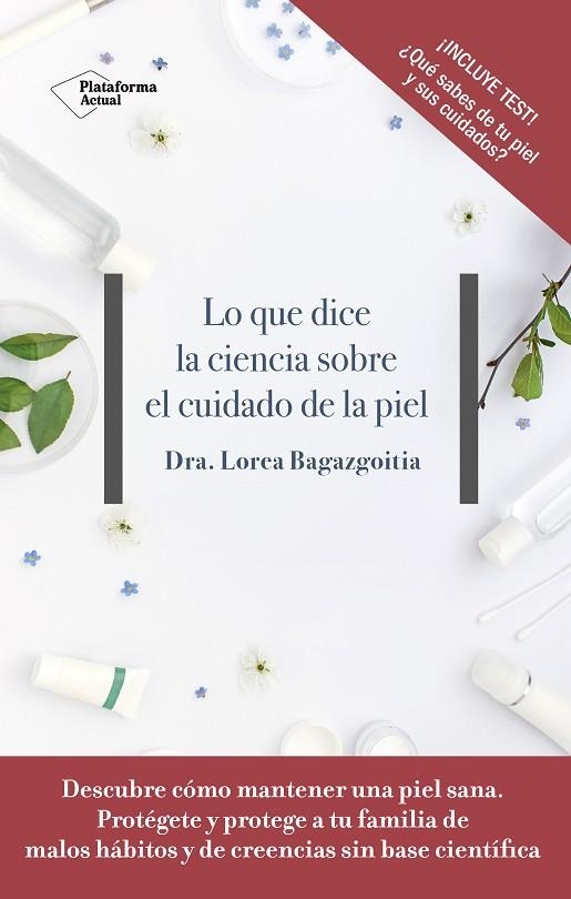 LO QUE DICE LA CIENCIA SOBRE EL CUIDADO DE LA PIEL | 9788417376505 | BAGAZGOITIA,LOREA | Llibreria Geli - Llibreria Online de Girona - Comprar llibres en català i castellà