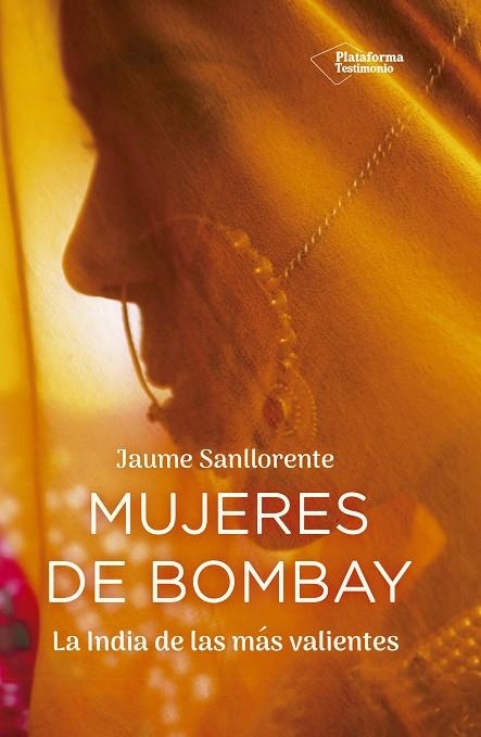 MUJERES DE BOMBAY.LA INDIA DE LAS MÁS VALIENTES | 9788417376529 | SANLLORENTE,JAUME | Llibreria Geli - Llibreria Online de Girona - Comprar llibres en català i castellà